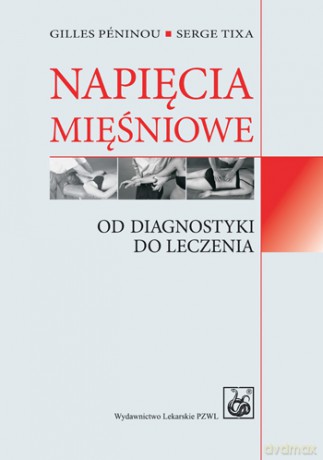 Napięcia mięśniowe - Od diagnostyki do leczenia - Peninou [KSIĄŻKA]