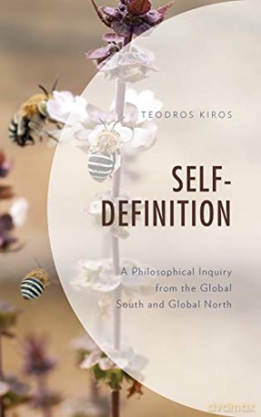 Self Definition: A Philosophical Inquiry from the Global South and Global North (Philosophy of Race) - Teodros Kiros [KSIĄŻKA]