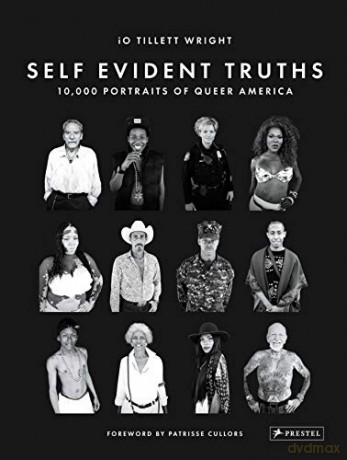 Self Evident Truths: 10,000 Portraits of Queer America - Io Tillett Wright [KSIĄŻKA]