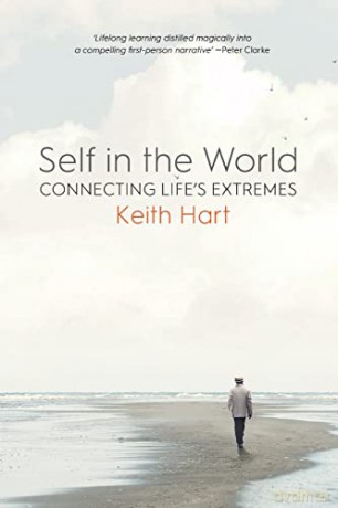 Self in the World: Connecting Life's Extremes - Keith Hart [KSIĄŻKA]