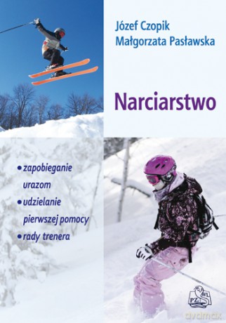 Narciarstwo - Jak uniknąć urazów - Czopik [KSIĄŻKA]