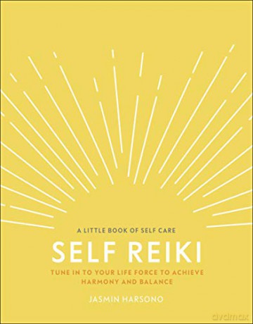 Self Reiki: Tune in to Your Life Force to Achieve Harmony and Balance (A Little Book of Self Care) - Jasmin Harsono [KSIĄŻKA]