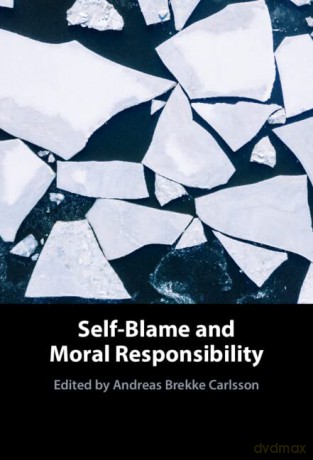 Self-Blame and Moral Responsibility - Andreas Brekke Carlsson [KSIĄŻKA]