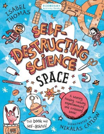 Self-Destructing Science: Space - Isabel Thomas [KSIĄŻKA]