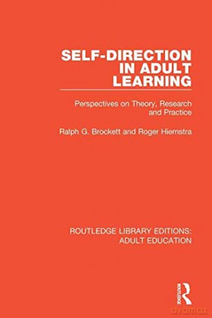 Self-Direction in Adult Learning: Perspectives on Theory, Research, and Practice (Routledge Library Editions: Adult Education) - Ralph G. Brockett [KSIĄŻKA]