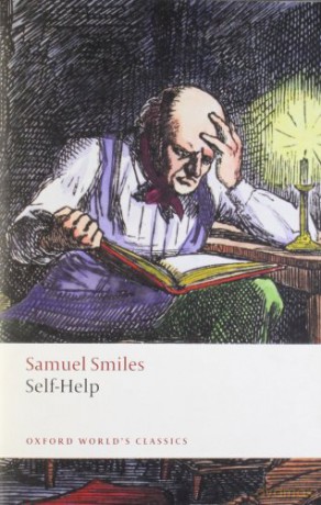 Self-Help: With Illustrations of Character, Conduct, and Perseverance (Oxford World's Classics) - Samuel Smiles [KSIĄŻKA]
