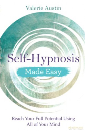 Self-Hypnosis Made Easy: Reach Your Full Potential Using All of Your Mind (Made Easy series) - Valerie Austin [KSIĄŻKA]