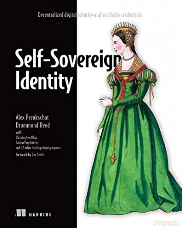 Self-Sovereign Identity: Decentralized digital identity and verifiable credentials - Alex Preukschat [KSIĄŻKA]