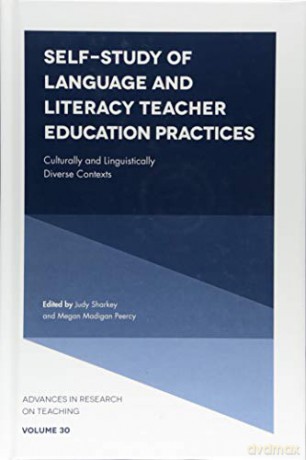 Self-Study of Language and Literacy Teacher Education Practices: Culturally and Linguistically Diverse Contexts (Advances in Research on Teaching): 30 - Judy Sharkey [KSIĄŻKA]