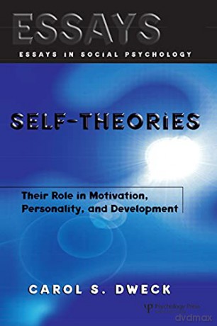 Self-theories: Their Role in Motivation, Personality, and Development (Essays in Social Psychology) - Carol S. Dweck [KSIĄŻKA]