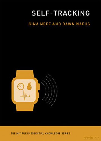 Self-Tracking (MIT Press Essential Knowledge series) - Gina Neff [KSIĄŻKA]