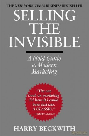 Selling The Invisible: A Field Guide to Modern Marketing - Harry Beckwith [KSIĄŻKA]