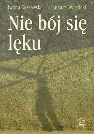 Nie bój się lęku - Koszewska [KSIĄŻKA]