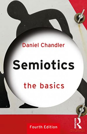 Semiotics: The Basics: The Basics - Daniel Chandler [KSIĄŻKA]