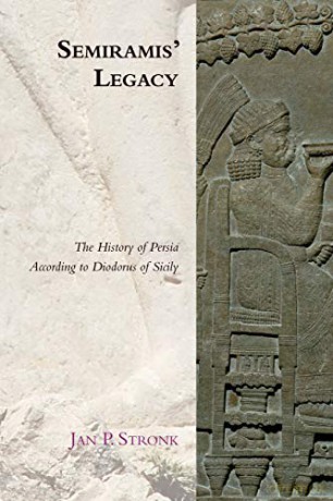 Semiramis' Legacy: The History of Persia According to Diodorus of Sicily (Edinburgh Studies in Ancient Persia) - Jan Stronk [KSIĄŻKA]