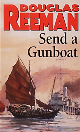 Send a Gunboat: World War 2 Naval Fiction - Douglas Reeman [KSIĄŻKA]