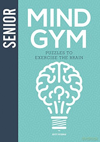 Senior Mind Gym: Puzzles to Exercise the Brain - Kristy McGowan [KSIĄŻKA]