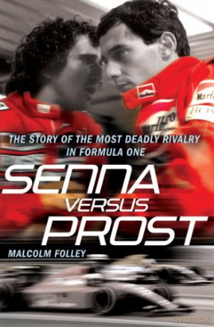 Senna Versus Prost: The Story of the Most Deadly Rivalry in Formula One - Malcolm Folley [KSIĄŻKA]