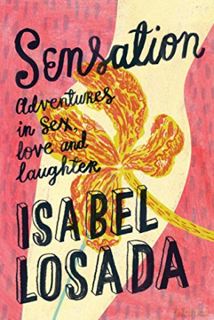 Sensation: Adventures in Sex, Love and Laughter - Isabel Losada [KSIĄŻKA]