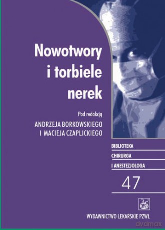 Nowotwory i torbiele nerek - Borkowski [KSIĄŻKA]