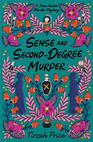 Sense and Second-Degree Murder: 2 (Jane Austen Murder Mysteries, 2) - Tirzah Price [KSIĄŻKA]