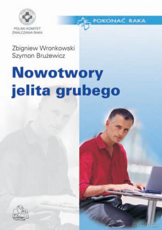 Nowotwory jelita grubego - Wronkowski [KSIĄŻKA]