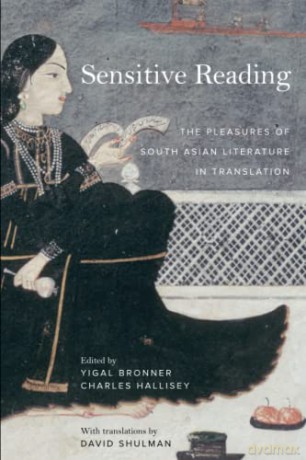 Sensitive Reading: The Pleasures of South Asian Literature in Translation - Bronner [KSIĄŻKA]