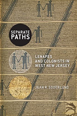 Separate Paths: Lenapes and Colonists in West New Jersey (CERES: Rutgers Studies in History) - Jean R. Soderlund [KSIĄŻKA]