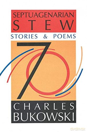 Septuagenarian Stew: stories and poems - Charles Bukowski [KOMIKS]