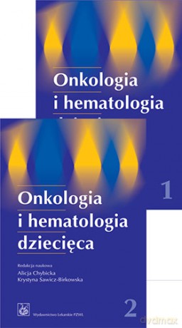 Onkologia i hematologia dziecięca - komplet - Chybicka [KSIĄŻKA]