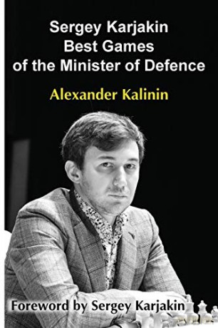 Sergey Karjakin: Best Games of the Minister of Defence - Alexander Kalinin [KSIĄŻKA]