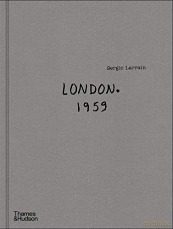 Sergio Larrain: London. 1959. - Roberto Bolano [KSIĄŻKA]
