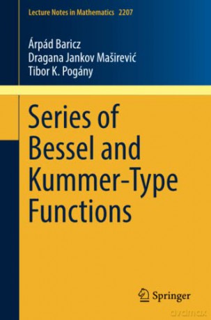 Series of Bessel and Kummer-Type Functions: 2207 (Lecture Notes in Mathematics, 2207) - Árpád Baricz [KSIĄŻKA]