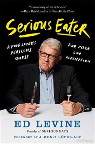 Serious Eater: A Food Lover's Perilous Quest for Pizza and Redemption - Ed Levine [KSIĄŻKA]