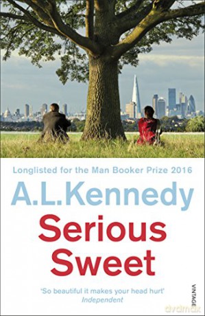 Serious Sweet: A.L. Kennedy - A.L. Kennedy [KSIĄŻKA]