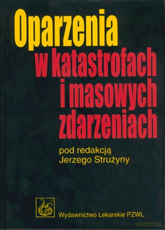 Oparzenia w katastrofach i masowych zdarzeniach - Strużyna [KSIĄŻKA]