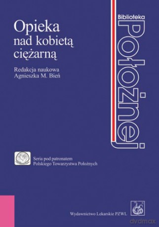 Opieka nad kobietą ciężarną - Bień [KSIĄŻKA]
