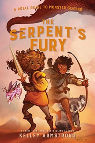 Serpent'S Fury, The: Royal Guide to Monster Slaying, Book 3 (A Royal Guide to Monster Slaying) - Armstrong [KSIĄŻKA]