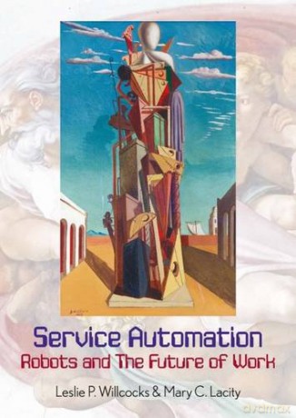 Service Automation: Robots and the Future of Work - Leslie P. Willcocks [KSIĄŻKA]