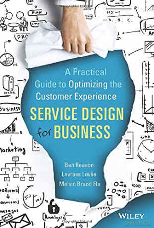 Service Design for Business: A Practical Guide to Optimizing the Customer Experience - Melvin Brand Flu [KSIĄŻKA]