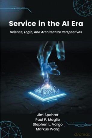 Service in the AI Era: Science, Logic, and Architecture Perspectives - Markus Warg [KSIĄŻKA]