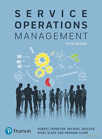 Service Operations Management: Improving Service Delivery - Robert Johnston [KSIĄŻKA]