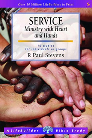 Service: Ministry with Heart and Hands (Lifebuilder Study Guides) (Lifebuilder Bible Study Guides) (Lifebuilder Bible Study Guides, 98) - R Paul Stevens [KSIĄŻKA]