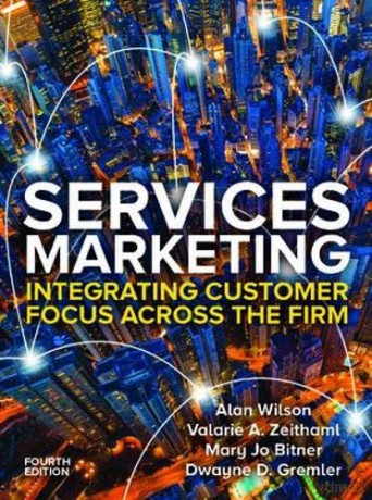 Services Marketing: Integrating Customer Service Across the Firm 4e: Integrating Customer Focus Across the Firm - Alan Wilson [KSIĄŻKA]