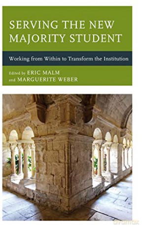 Serving the New Majority Student: Working from Within to Transform the Institution - Eric Malm [KSIĄŻKA]