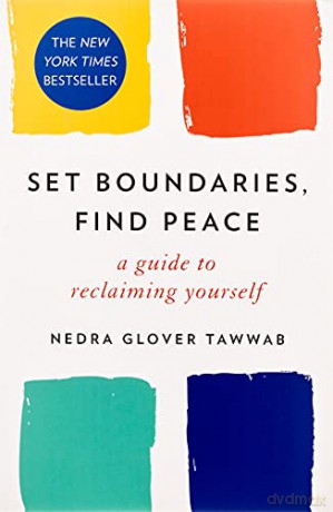 Set Boundaries, Find Peace: A Guide to Reclaiming Yourself - Nedra Glover Tawwab [KSIĄŻKA]
