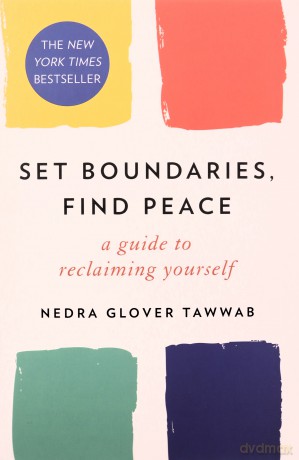 Set Boundaries, Find Peace: A Guide to Reclaiming Yourself - Nedra Glover Tawwab [KSIĄŻKA]