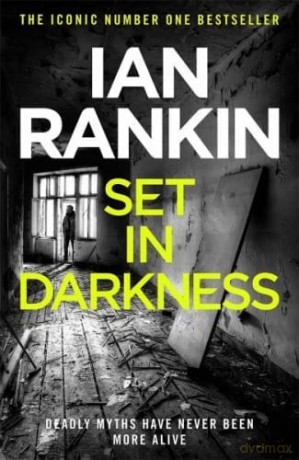 Set In Darkness: From the iconic #1 bestselling author of A SONG FOR THE DARK TIMES (A Rebus Novel) - Ian Rankin [KSIĄŻKA]