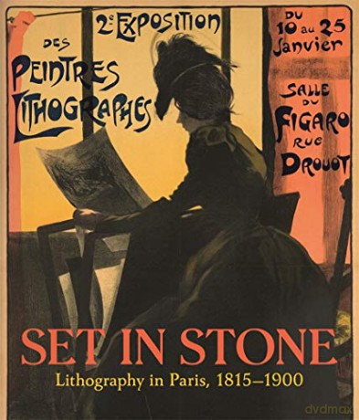 Set in Stone: Lithography in Paris, 1815-1900 - Christine Giviskos [KSIĄŻKA]