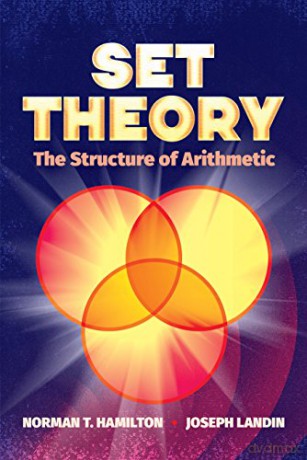 Set Theory: The Structure of Arithmetic (Dover Books on Mathematics) - NormanT. Hamilton [KSIĄŻKA]